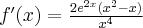 f^\prime(x)=\frac{2e^{2x} (x^2-x)}{x^4}