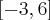 \left[-3,6\right]