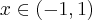 x\in (-1, 1)