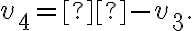 {v_4} = - {v_3}. {v_4} = - {v_3}.