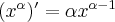  (x^{\alpha})'=\alpha x^{\alpha -1}