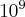10^9
