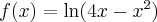 f(x)=\ln(4x-x^2)