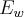 E_w
