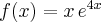 f(x)=x\, e^{4x}