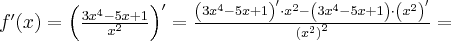 f^\prime(x)=\left(\frac{3x^4-5x+1}{x^2}\right)^\prime=\frac{\left(3x^4-5x+1\right)^\prime\cdot x^2-\left(3x^4-5x+1\right) \cdot\left(x^2\right)^\prime}{\left(x^2\right)^2}=