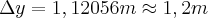 \Large{\Delta y = 1,12056 m \approx 1,2 m}