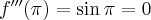 f'''(\pi) = \sin \pi = 0