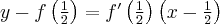 y-f\left( \frac{1}{2}\right) =f^{\prime }\left( \frac{1}{2}\right) \left( x- \frac{1}{2}\right)