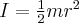 I = \frac{1}{2}m{r^2}