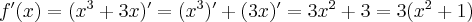 f^{\prime }(x)=(x^{3}+3x)^{\prime }=(x^{3})^{\prime }+(3x)^{\prime }=3x^{2}+3=3(x^{2}+1)