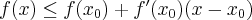  f(x)\leq f(x_0)+f^\prime(x_0)(x-x_0)