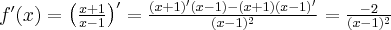 f'(x) = \left(\frac{x+1}{x-1}\right)' = \frac{(x+1)'(x-1)-(x+1)(x-1)'}{(x-1)^2} = \frac{-2}{(x-1)^2} 