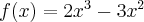 f(x)=2x^3-3x^2