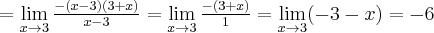 =\lim\limits_{x\rightarrow 3}\frac{-(x-3)(3+x)}{x-3}=\lim\limits_{x \rightarrow 3}\frac{-(3+x)}{1}=\lim\limits_{x\rightarrow 3}(-3-x)=-6