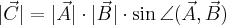 |\vec{C}|=|\vec{A}|\cdot|\vec{B}|\cdot\sin\angle(\vec{A},\vec{B}) |\vec{C}|=|\vec{A}|\cdot|\vec{B}|\cdot\sin\angle(\vec{A},\vec{B})