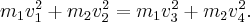 {m_1}v_1^2 + {m_2}v_2^2 = {m_1}v_3^2 + {m_2}v_4^2. {m_1}v_1^2 + {m_2}v_2^2 = {m_1}v_3^2 + {m_2}v_4^2.