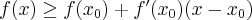  f(x)\geq f(x_0)+f^\prime(x_0)(x-x_0)