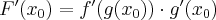 F'(x_0)=f'(g(x_0))\cdot g'(x_0)