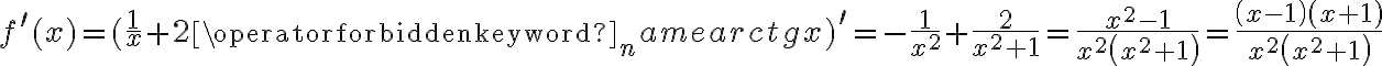 f^{\prime }(x)=(\frac{1}{x}+2\operatorname{arctg}x)^{\prime }=-\frac{1}{x^{2}}+ \frac{2}{x^{2}+1}=\frac{x^{2}-1}{x^{2}\left( x^{2}+1\right) }=\frac{ \left( x-1\right) \left( x+1\right) }{x^{2}\left( x^{2}+1\right) }