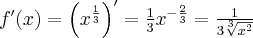 f'(x)=\left(x^\frac{1}{3}\right)'=\frac{1}{3} x^{-\frac{2}{3}}=\frac{1}{3 \sqrt[3]{x^2}}