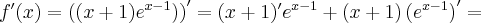 f'(x) = \left((x+1)e^{x-1})\right)' = (x+1)'e^{x-1} + (x+1)\left(e^{x-1}\right)' = 