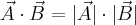 \vec{A}\cdot\vec{B}=|\vec{A}|\cdot|\vec{B}| \vec{A}\cdot\vec{B}=|\vec{A}|\cdot|\vec{B}|