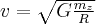v = \sqrt{G \frac {m_z}{R}}