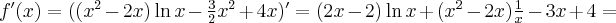 f^{\prime }(x)=((x^{2}-2x)\ln x-\frac{3}{2}x^{2}+4x)^{\prime }=(2x-2)\ln x+(x^{2}-2x)\frac{1}{x}-3x+4=