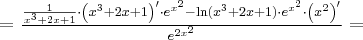 =\frac{\frac1{x^3+2x+1}\cdot\left(x^3+2x+1\right)^\prime\cdot e^{x^2}-\ln (x^3+2x+1)\cdot e^{x^2}\cdot\left(x^2\right)^\prime }{e^{2x^2}}=