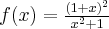 f(x)=\frac{(1+x)^2}{x^2+1}