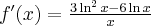 f^\prime(x)=\frac{3\ln^2 x-6\ln x}{x}