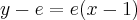 y-e=e(x-1)