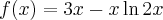 f(x)=3x-x \ln 2x