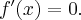  f^{\prime }(x)=0.