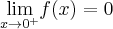 \displaystyle \underset{x\rightarrow 0^+ }{\lim }f(x)=0