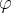 \varphi
