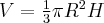 V=\frac{1}{3}\pi R^{2}H\label{eq:1} V=\frac{1}{3}\pi R^{2}H\label{eq:1}
