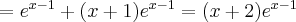 = e^{x-1} + (x+1)e^{x-1} = (x+2)e^{x-1} 