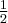 \frac{1}{2}