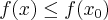  \ \qquad f(x)\leq f(x_0)