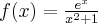 f(x)=\frac{e^x}{x^2+1}