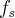 f_s