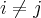 i \ne j