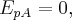 {E_{pA}} = 0,