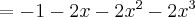  = -1 -2x - 2x^2 - 2x^3