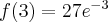 f(3)=27e^{-3}