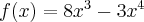 f(x)=8x^3-3x^4