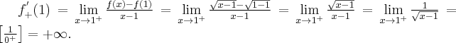  f_{+}^{^{\prime }}(1)=\lim\limits_{x\rightarrow 1^{+}}\frac{f(x)-f(1)}{x-1} =\lim\limits_{x\rightarrow 1^{+}}\frac{\sqrt{x-1}-\sqrt{1-1}}{x-1}= \lim\limits_{x\rightarrow 1^{+}}\frac{\sqrt{x-1}}{x-1}=\lim\limits_{x \rightarrow 1^{+}}\frac{1}{\sqrt{x-1}}=\left[\frac{1}{0^{+}}\right]=+\infty .