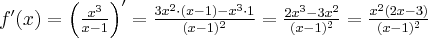 f'(x)= \left(\frac{x^3}{x-1}\right)^{\prime }=\frac{3x^2 \cdot (x-1)- x^3\cdot 1}{(x-1)^2} =\frac{2 x^{3} - 3 x^{2}}{(x- 1)^2}=\frac{x^2(2x - 3)}{(x- 1)^2}